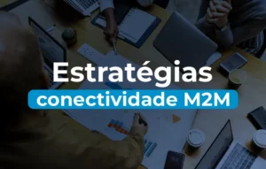 estratégias gestão de custos telecom conectividade m2m | BR Captura