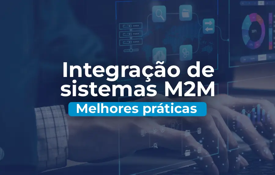 Melhores práticas para a integração de sistemas M2M